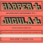 Whatever Happened To Jugula